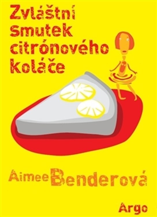Zvláštní smutek citronového koláče (Aimee Benderová)