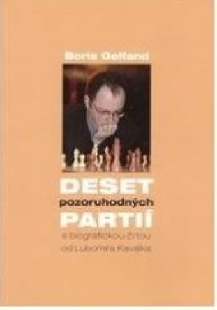 Deset pozoruhodných partií - Gelfand Boris