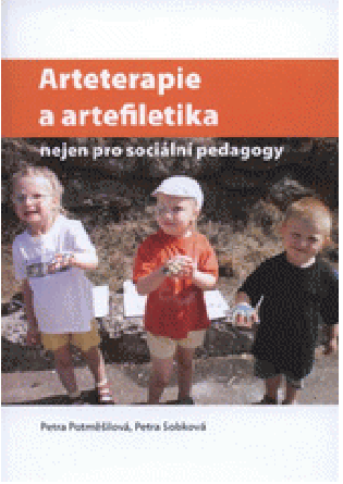 Arteterapie a artefiletika nejen pro sociální pedagogy - Petra Potměšilová