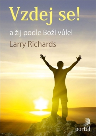 Vzdej se! - a žij podle Boží vůle - Larry Richards Vzdej se! - a žij podle Boží vůle - Larry Richards