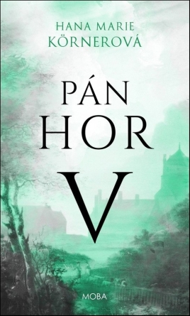 Pán hor V - Hana Marie Körnerová Pán hor V - Hana Marie Körnerová