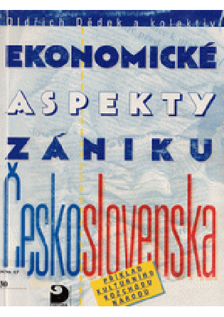 Ekonomické aspekty zániku Československa : příklad kulturního rozchodu národů - Oldřich Dědek Ekonomické aspekty zániku Československa : příklad kulturního rozchodu národů - Oldřich Dědek
