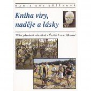 Kniha víry, naděje a lásky - Marie Rút Křížková