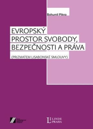 Evropský prostor svobody, bezpečnosti a práva - Bohumil Pikna Evropský prostor svobody, bezpečnosti a práva - Bohumil Pikna