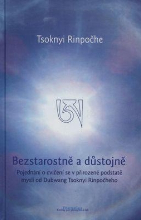 Bezstarostně a důstojně - Tsoknyi Rinpočhe