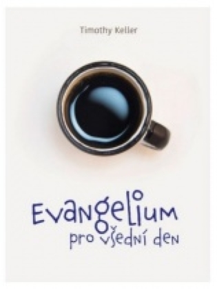 Evangelium pro všední den - Keller Timothy
