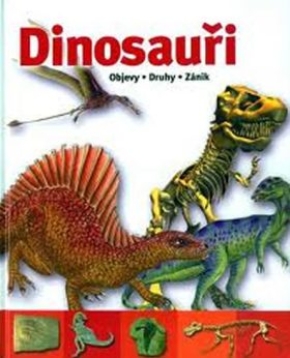 Dinosauři - Objevy,druhy,zánik