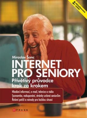 Internet pro seniory - Přívětivý průvodce krok za krokem, 2. aktualizované vydání