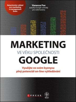 Marketing ve věku společnosti Google - Využijte ve svém byznysu plný potenciál on-line vyhledávání