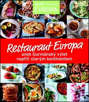 Restaurant Evropa aneb Gurmánský výlet napříč starým kontinentem